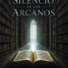 El silencio de los arcanos