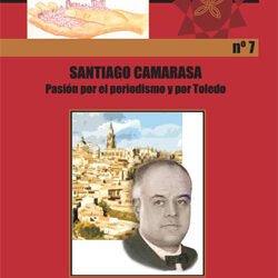 Santiago Camarasa (Pasión por el periodismo y por Toledo)